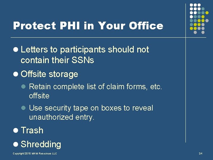 Protect PHI in Your Office l Letters to participants should not contain their SSNs