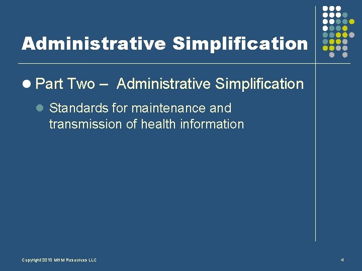 Administrative Simplification l Part Two – Administrative Simplification l Standards for maintenance and transmission