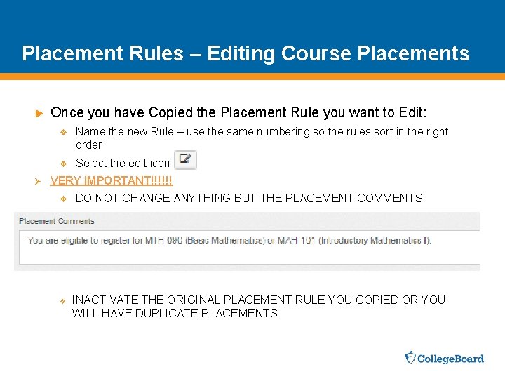 Placement Rules – Editing Course Placements ► Ø Once you have Copied the Placement