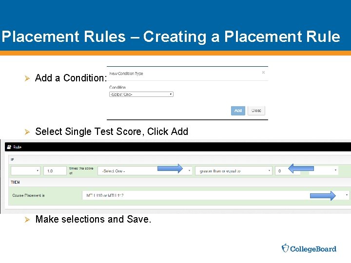 Placement Rules – Creating a Placement Rule Ø Add a Condition: Ø Select Single