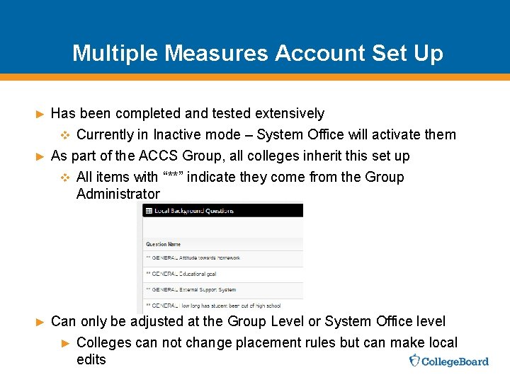 Multiple Measures Account Set Up ► Has been completed and tested extensively v Currently