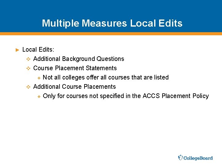 Multiple Measures Local Edits ► Local Edits: v Additional Background Questions Course Placement Statements