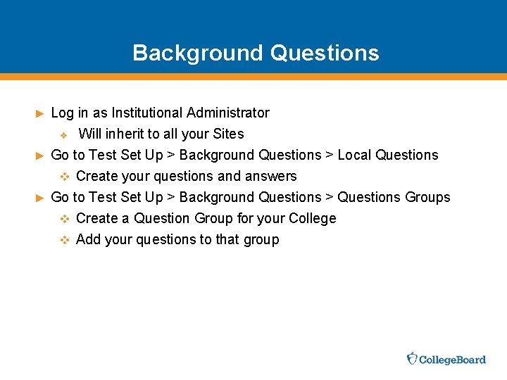 Background Questions ► Log in as Institutional Administrator v Will inherit to all your