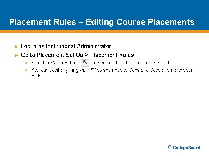Placement Rules – Editing Course Placements Log in as Institutional Administrator ► Go to
