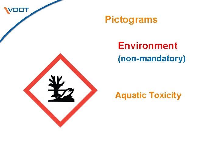 Pictograms Environment (non-mandatory) Aquatic Toxicity Pictograms Environment (non-mandatory) Aquatic Toxicity