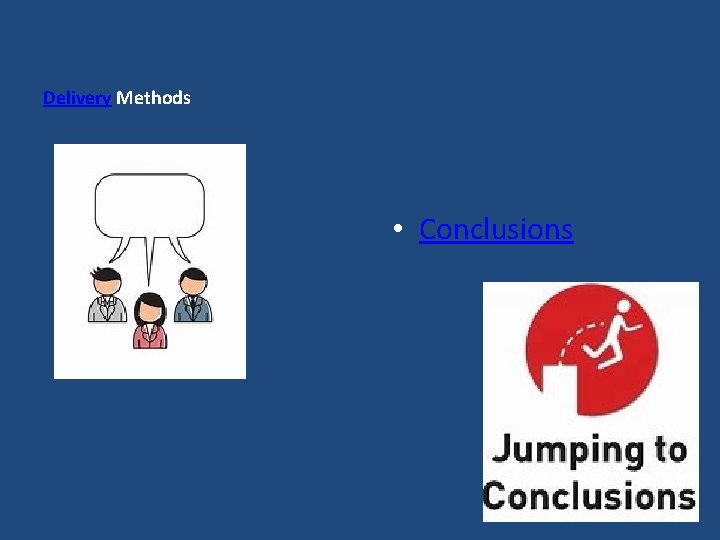 Delivery Methods • Conclusions Delivery Methods • Conclusions