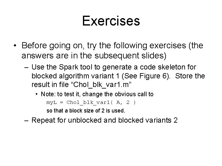Exercises • Before going on, try the following exercises (the answers are in the