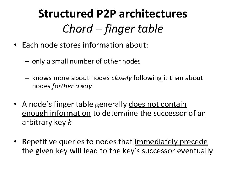 Structured P 2 P architectures Chord – finger table • Each node stores information