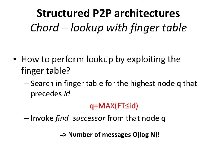 Structured P 2 P architectures Chord – lookup with finger table • How to