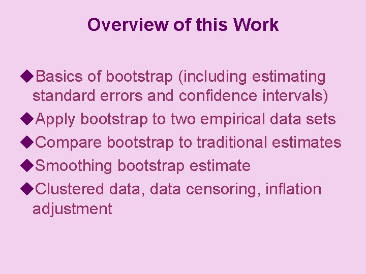 Overview of this Work u. Basics of bootstrap (including estimating standard errors and confidence