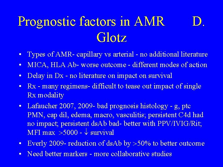 Prognostic factors in AMR Glotz • • D. Types of AMR- capillary vs arterial