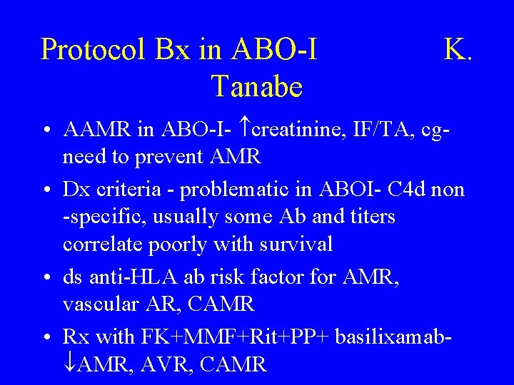 Protocol Bx in ABO-I Tanabe K. • AAMR in ABO-I- creatinine, IF/TA, cgneed to