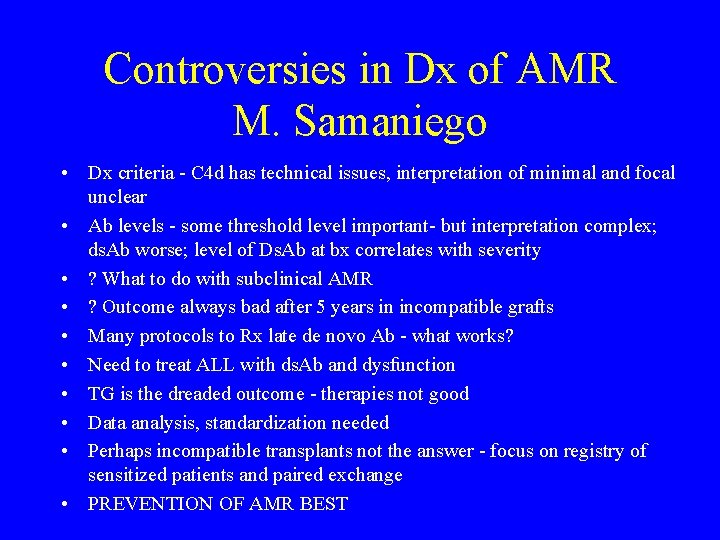 Controversies in Dx of AMR M. Samaniego • Dx criteria - C 4 d