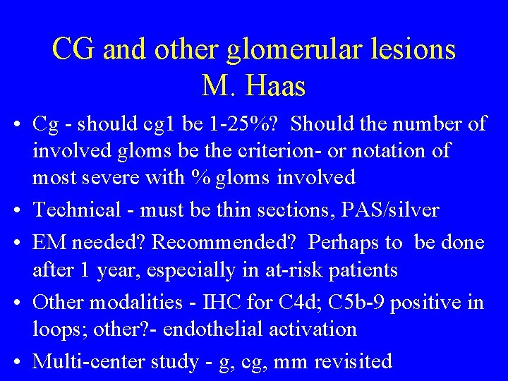 CG and other glomerular lesions M. Haas • Cg - should cg 1 be