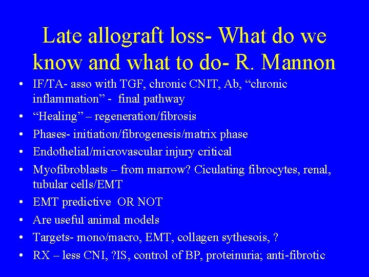 Late allograft loss- What do we know and what to do- R. Mannon •