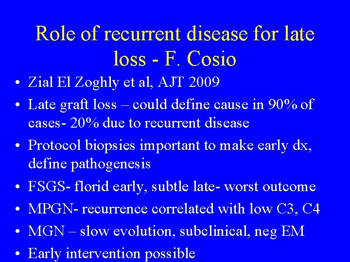 Role of recurrent disease for late loss - F. Cosio • Zial El Zoghly