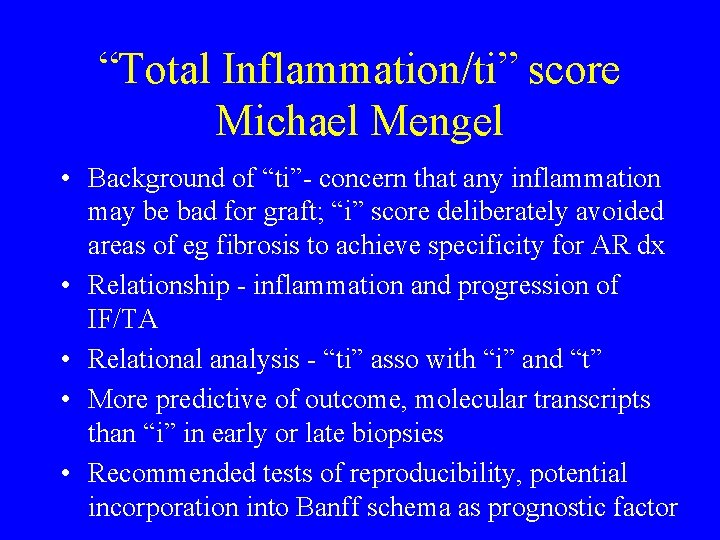 “Total Inflammation/ti” score Michael Mengel • Background of “ti”- concern that any inflammation may