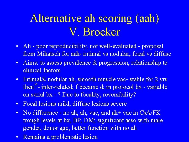 Alternative ah scoring (aah) V. Broeker • Ah - poor reproducibility, not well-evaluated -