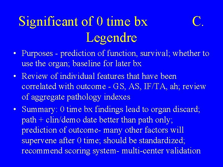 Significant of 0 time bx Legendre C. • Purposes - prediction of function, survival;