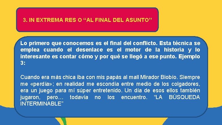 3. IN EXTREMA RES O “AL FINAL DEL ASUNTO” Lo primero que conocemos es