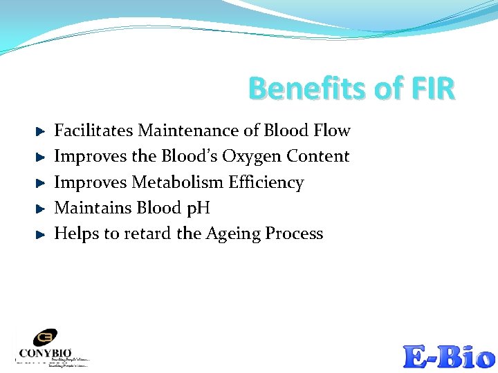 Benefits of FIR Facilitates Maintenance of Blood Flow Improves the Blood’s Oxygen Content Improves