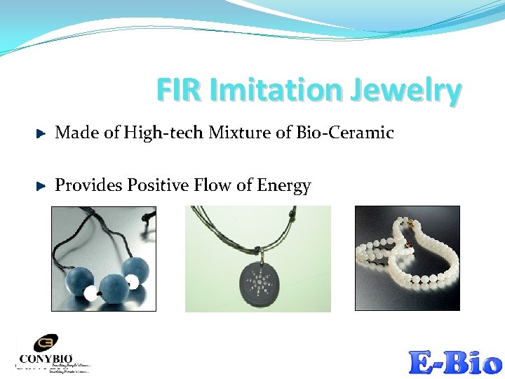 FIR Imitation Jewelry Made of High-tech Mixture of Bio-Ceramic Provides Positive Flow of Energy