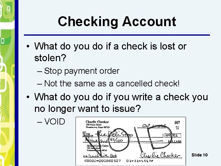 Checking Account • What do you do if a check is lost or stolen?