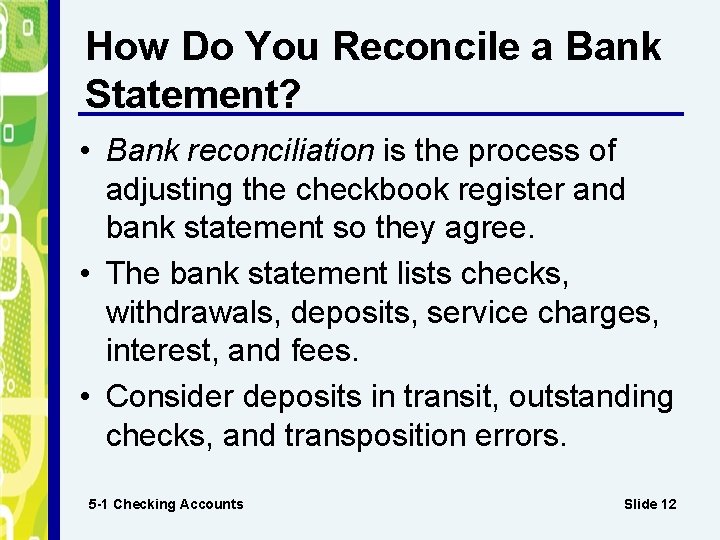 How Do You Reconcile a Bank Statement? • Bank reconciliation is the process of