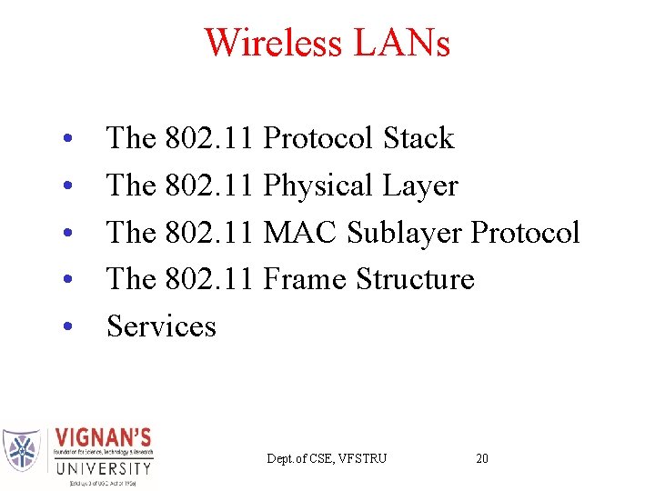 Wireless LANs • • • The 802. 11 Protocol Stack The 802. 11 Physical