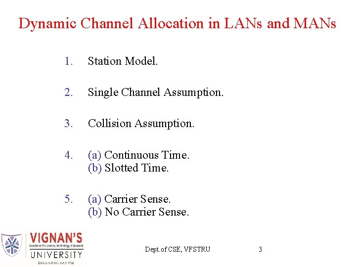 Dynamic Channel Allocation in LANs and MANs 1. Station Model. 2. Single Channel Assumption.