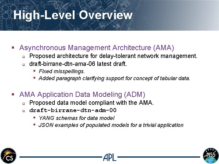 High-Level Overview § Asynchronous Management Architecture (AMA) q q Proposed architecture for delay-tolerant network