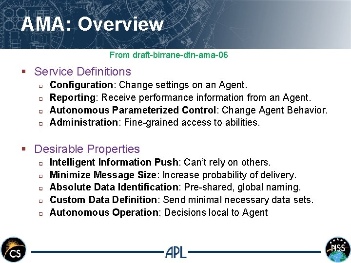 AMA: Overview From draft-birrane-dtn-ama-06 § Service Definitions q q Configuration: Change settings on an