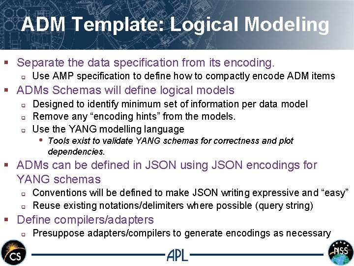 ADM Template: Logical Modeling § Separate the data specification from its encoding. q Use