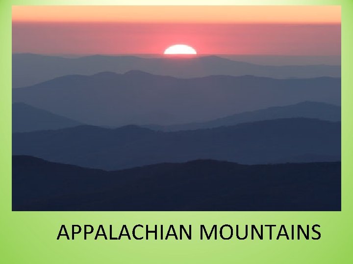 APPALACHIAN MOUNTAINS 