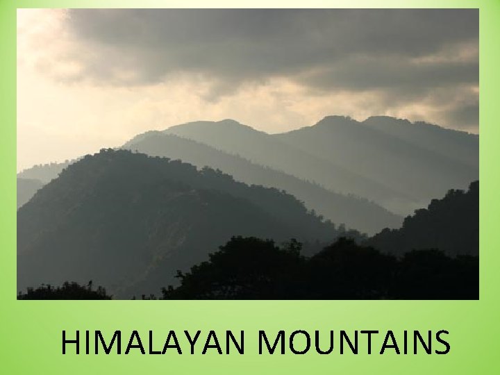 HIMALAYAN MOUNTAINS 