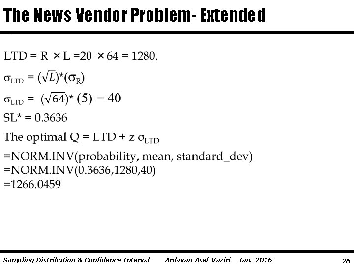 The News Vendor Problem- Extended Sampling Distribution & Confidence Interval Ardavan Asef-Vaziri Jan. -2016