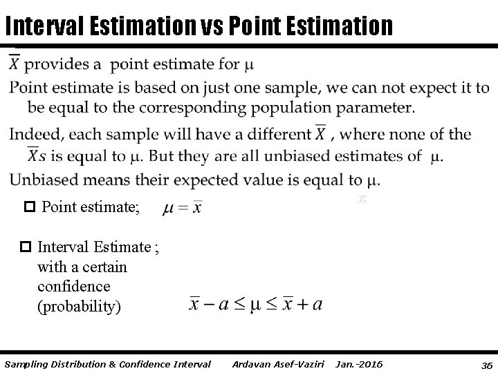 Interval Estimation vs Point Estimation p Point estimate; p Interval Estimate ; with a