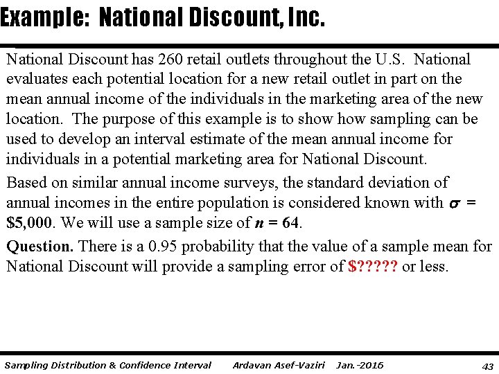 Example: National Discount, Inc. National Discount has 260 retail outlets throughout the U. S.