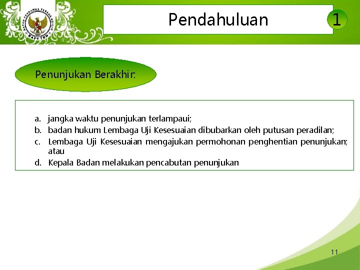 Pendahuluan 1 Penunjukan Berakhir: a. jangka waktu penunjukan terlampaui; b. badan hukum Lembaga Uji