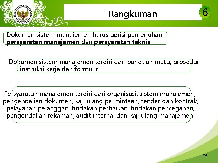 Rangkuman 6 Dokumen sistem manajemen harus berisi pemenuhan persyaratan manajemen dan persyaratan teknis Dokumen