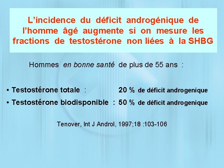 L’incidence du déficit androgénique de l’homme âgé augmente si on mesure les fractions de