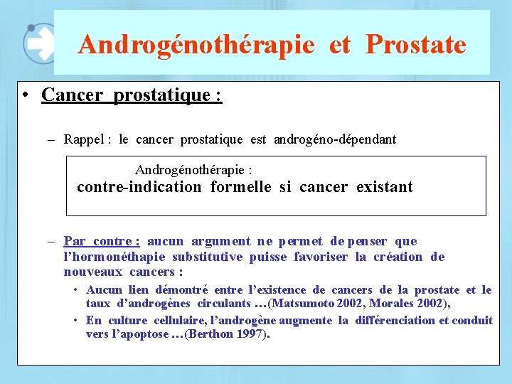 Androgénothérapie et Prostate • Cancer prostatique : – Rappel : le cancer prostatique est