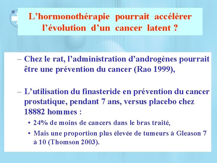 L’hormonothérapie pourrait accélérer l’évolution d’un cancer latent ? – Chez le rat, l’administration d’androgènes