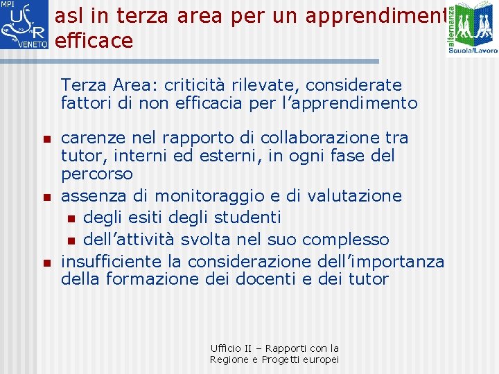 asl in terza area per un apprendimento efficace Terza Area: criticità rilevate, considerate fattori