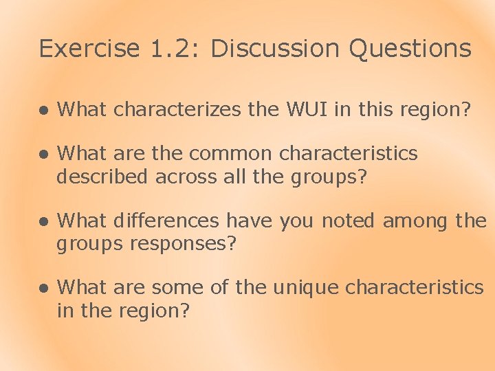 Exercise 1. 2: Discussion Questions l What characterizes the WUI in this region? l