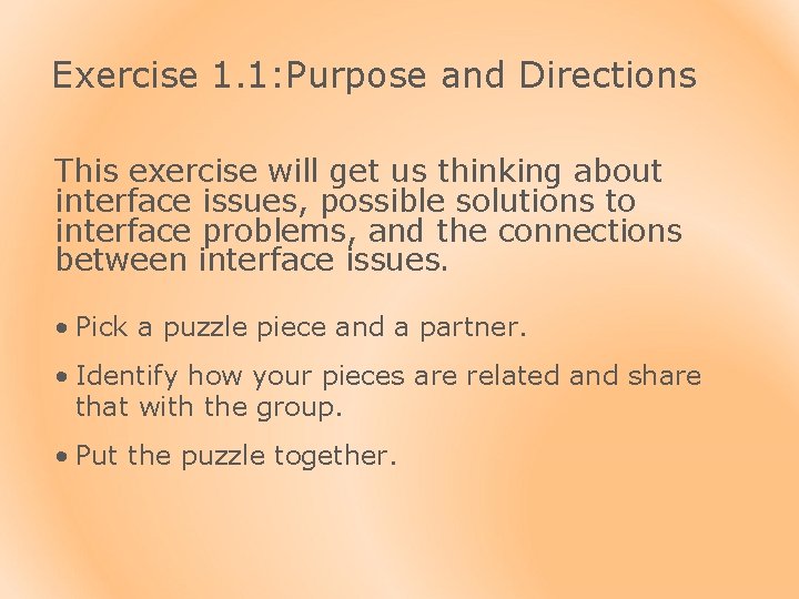 Exercise 1. 1: Purpose and Directions This exercise will get us thinking about interface