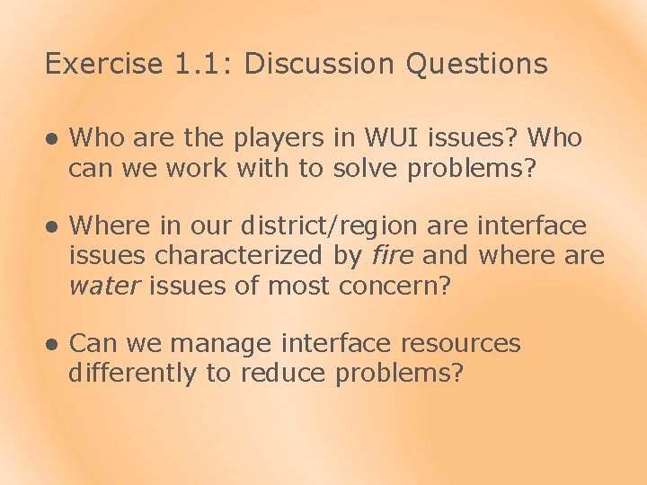 Exercise 1. 1: Discussion Questions l Who are the players in WUI issues? Who