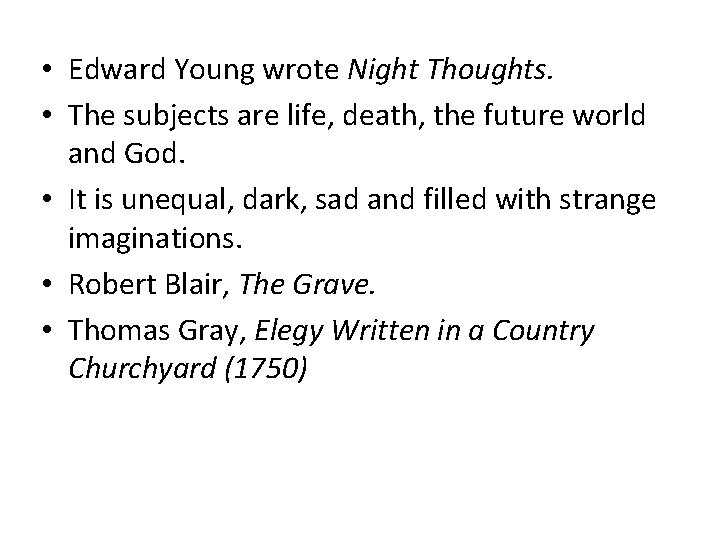  • Edward Young wrote Night Thoughts. • The subjects are life, death, the