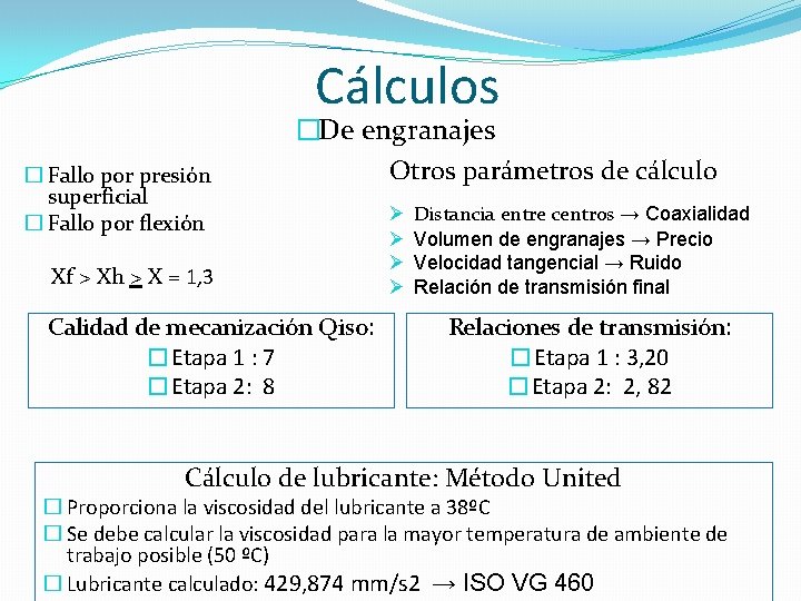 Cálculos � Fallo por presión superficial � Fallo por flexión �De engranajes Otros parámetros