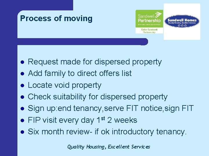 Process of moving l l l l Request made for dispersed property Add family